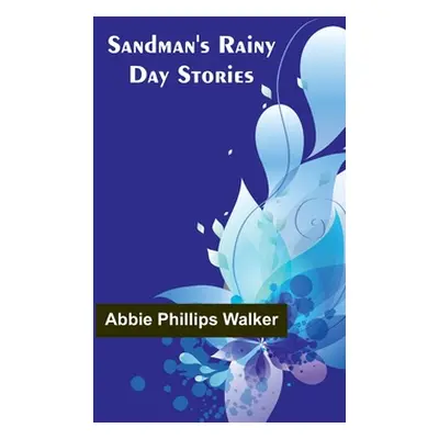 "Sandman's rainy day stories" - "" ("Walker Abbie")