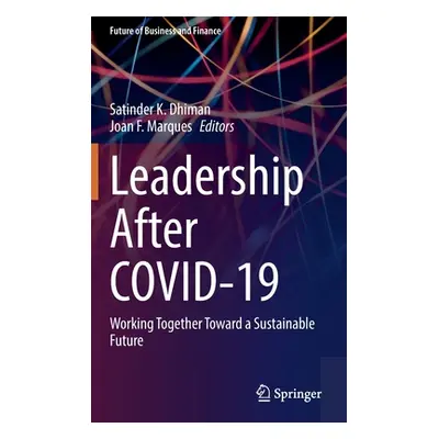 "Leadership After Covid-19: Working Together Toward a Sustainable Future" - "" ("K. Dhiman Satin