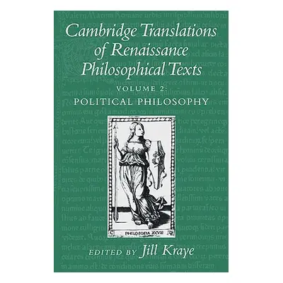 "Cambridge Translations of Renaissance Philosophical Texts, Volume II" - "" ("Kraye Jill")