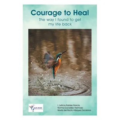 "Courage to Heal" - "" ("Garca I. Leticia Robles")