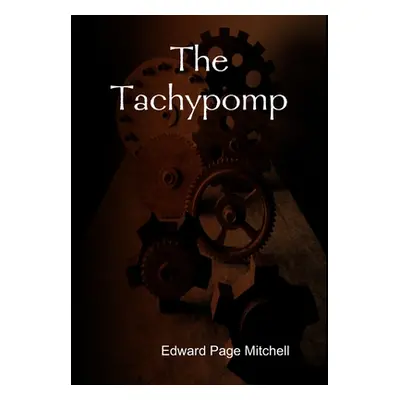 "The Tachypomp" - "" ("Mitchell Edward Page")