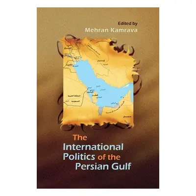 "International Politics of the Persian Gulf" - "" ("Kamrava Mehran")