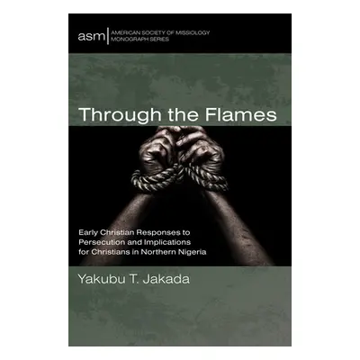 "Through the Flames" - "" ("Jakada Yakubu T.")