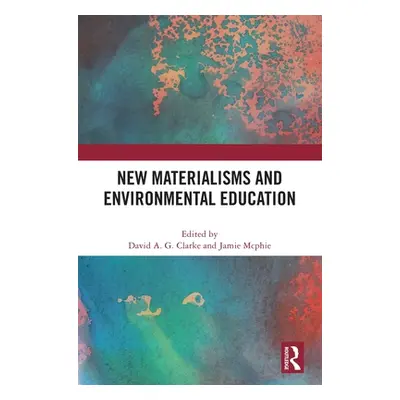 "New Materialisms and Environmental Education" - "" ("A. G. Clarke David")