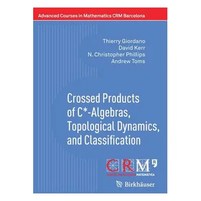 "Crossed Products of C*-Algebras, Topological Dynamics, and Classification" - "" ("Giordano Thie