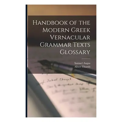 "Handbook of the Modern Greek Vernacular Grammar Texts Glossary" - "" ("Thumb Albert")