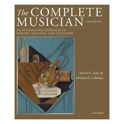 "The Complete Musician 5th Edition: An Integrated Approach to Theory, Analysis, and Listening" -