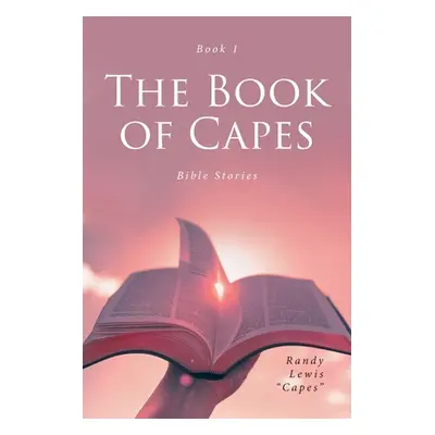 "The Book of Capes: Bible Stories" - "" ("Lewis Capes Randy")