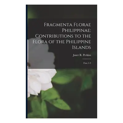 "Fragmenta Florae Philippinae: Contributions to the Flora of the Philippine Islands: Fasc.1-3" -