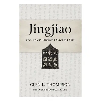 "Jingjiao: The Earliest Christian Church in China" - "" ("Thompson Glen L.")