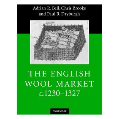 "The English Wool Market, C.1230-1327" - "" ("Bell Adrian R.")