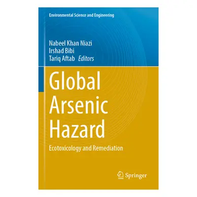 "Global Arsenic Hazard: Ecotoxicology and Remediation" - "" ("Niazi Nabeel Khan")