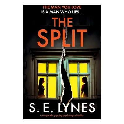 "The Split: A completely gripping psychological thriller" - "" ("Lynes S. E.")