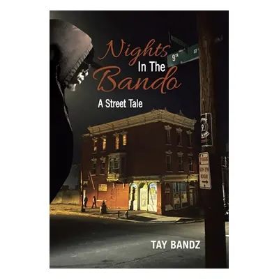 "Nights in the Bando: A Street Tale" - "" ("Bandz Tay")