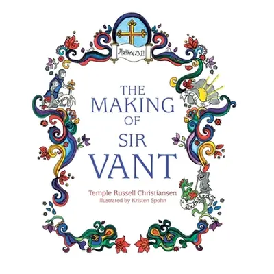 "The Making of Sir Vant" - "" ("Christiansen Temple Russell")