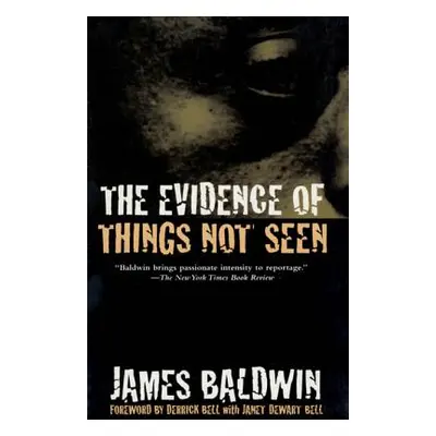 "The Evidence of Things Not Seen: Reissued Edition" - "" ("Baldwin James a.")