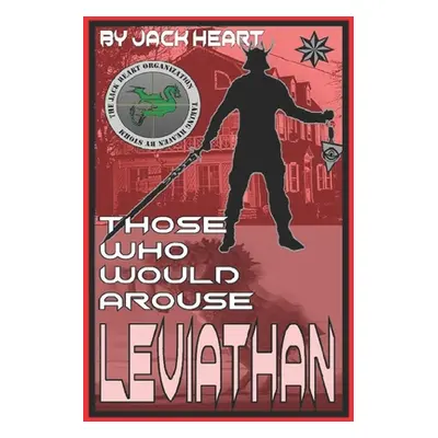 "Those Who Would Arouse Leviathan: Memoir of an awakening god" - "" ("Heart Jack")