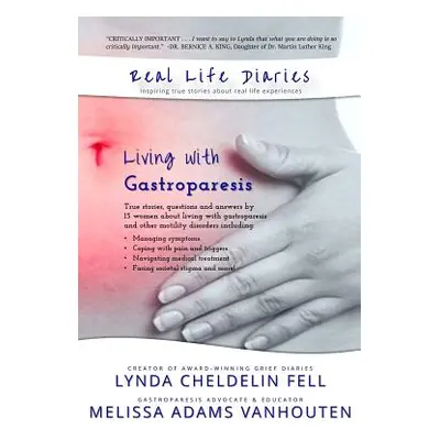 "Real Life Diaries: Living with Gastroparesis" - "" ("Cheldelin Fell Lynda")