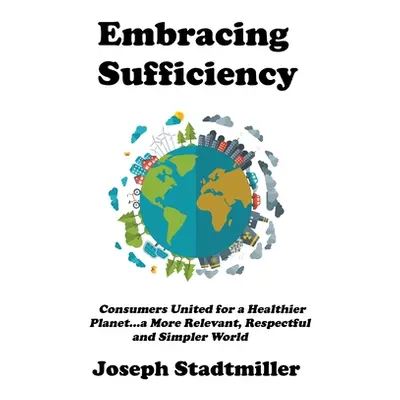 "Embracing Sufficiency: Consumers United for a Healtheir Planet...a More Relevant, Respectful an