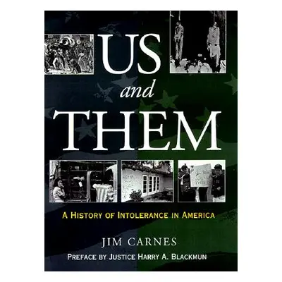 "Us and Them?: A History of Intolerance in America" - "" ("Carnes Jim")