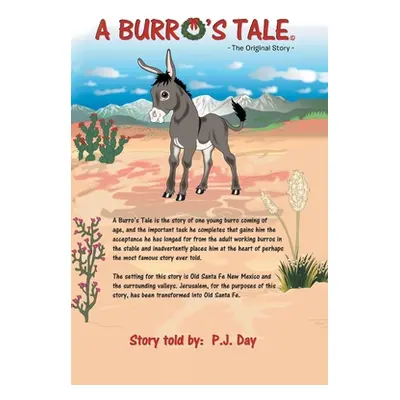 "A Burro's Tale: The Original Story" - "" ("Day P. J.")