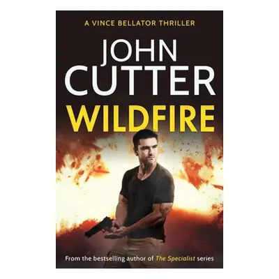 "Wildfire: An action-packed vigilante thriller" - "" ("Cutter John")