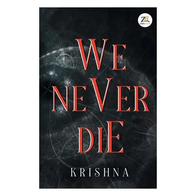 "We Never Die" - "" ("Krishna")