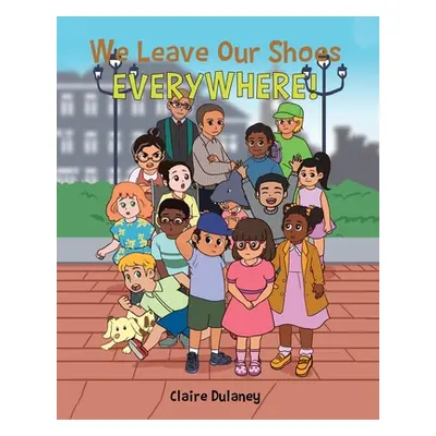 "We Leave Our Shoes EVERYWHERE!" - "" ("Dulaney Claire")