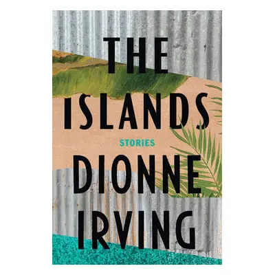 "The Islands: Stories" - "" ("Irving Dionne")