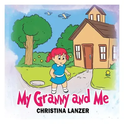 "My Granny and Me" - "" ("Lanzer Christina")