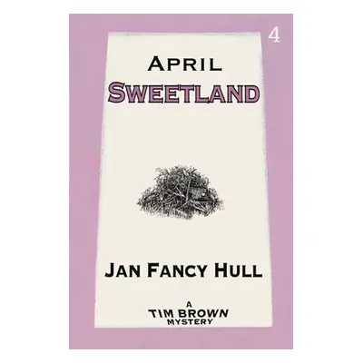 "April: Sweetland" - "" ("Hull Jan Fancy")