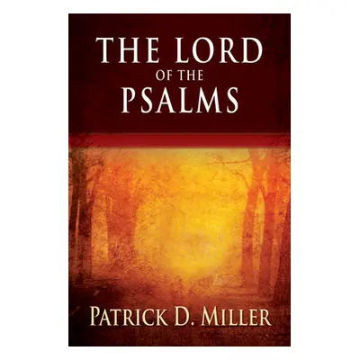 "The Lord of the Psalms" - "" ("Miller Patrick D.")