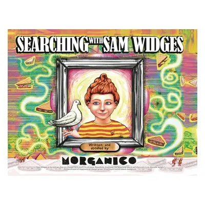 "Searching with Sam Widges" - "" ("Morganico")