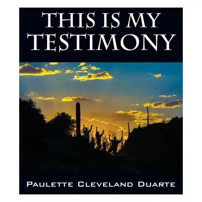 "This Is My Testimony" - "" ("Duarte Paulette Cleveland")