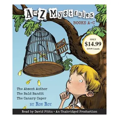 to Z Mysteries: Books A-C - The Absent Author, The Bald Bandit, The Canary Caper (Roy Ron)