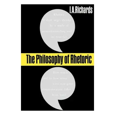 "The Philosophy of Rhetoric" - "" ("Richards Ivor a.")