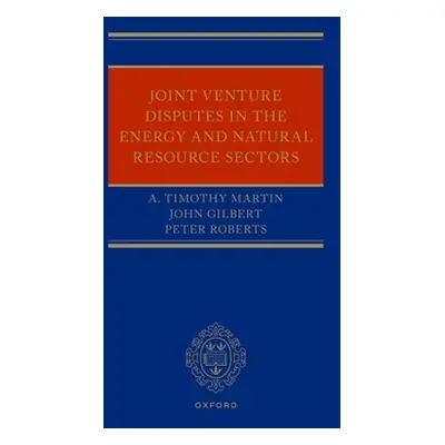 "Joint Venture Disputes in the Energy and Natural Resource Sectors" - "" ("Martin A. Timothy")