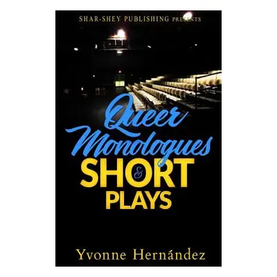 "Queer Monologues & Short Plays" - "" ("Editing Atw")