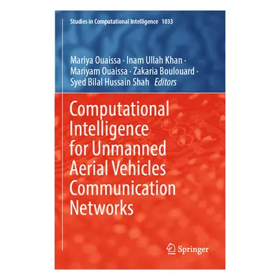 "Computational Intelligence for Unmanned Aerial Vehicles Communication Networks" - "" ("Ouaissa 