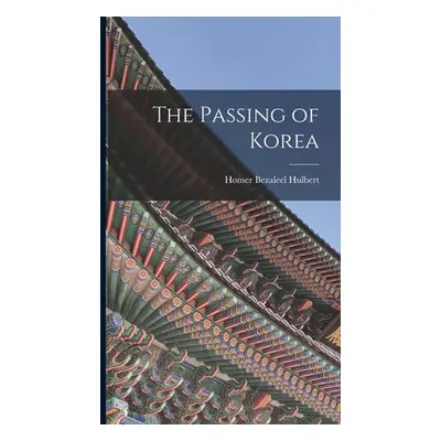 "The Passing of Korea" - "" ("Hulbert Homer Bezaleel")