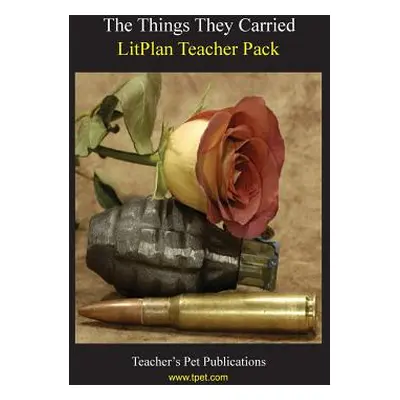 "Litplan Teacher Pack: The Things They Carried" - "" ("Bloomfield Jill")