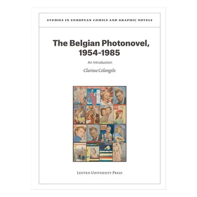 "The Belgian Photonovel, 1954-1985: An Introduction" - "" ("Colangelo Clarissa")