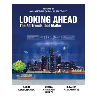 "Looking Ahead: The 50 Trends That Matter" - "" ("Mona Hammami R. Abouchakra I. Al Mannae")