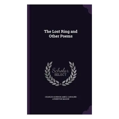 "The Lost Ring and Other Poems" - "" ("Ames Charles Gordon")