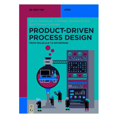 "Product-Driven Process Design: From Molecule to Enterprise" - "" ("Zondervan Edwin")