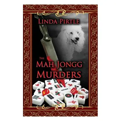 "The Mah Jongg Murders" - "" ("Pirtle Linda G.")