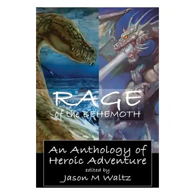 "Rage of the Behemoth: An Anthology of Heroic Adventure" - "" ("Finn Mark")