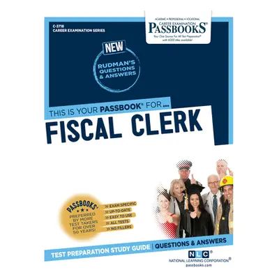 "Fiscal Clerk (C-3718): Passbooks Study Guide Volume 3718" - "" ("National Learning Corporation"