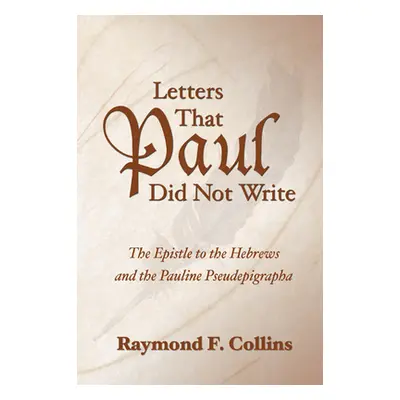 "Letters That Paul Did Not Write" - "" ("Collins Raymond F.")