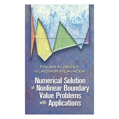 "Numerical Solution of Nonlinear Boundary Value Problems with Applications" - "" ("Kubicek Milan